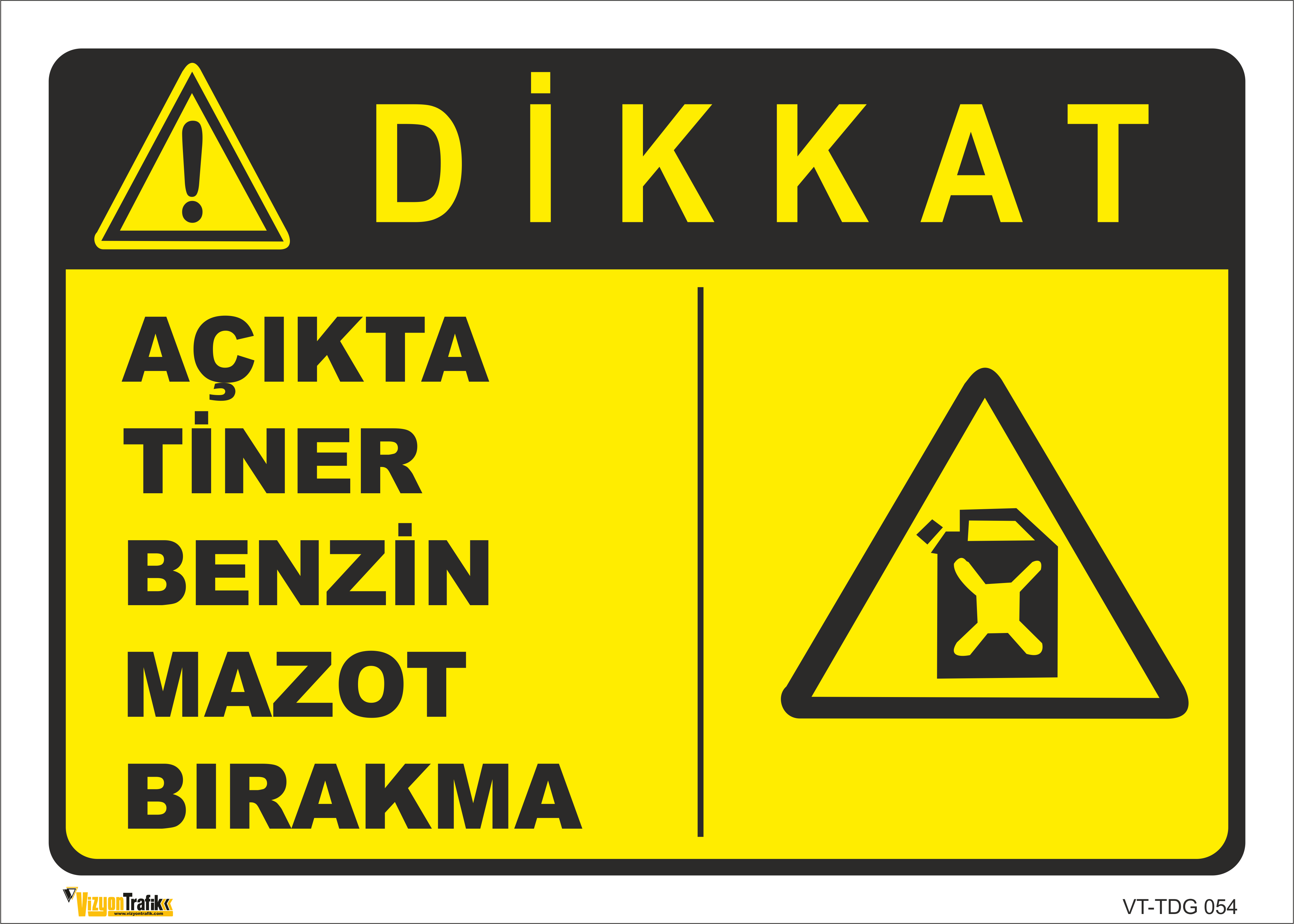 AÇIKTA TİNER BENZİN MAZOT BIRAKMA LEVHASI